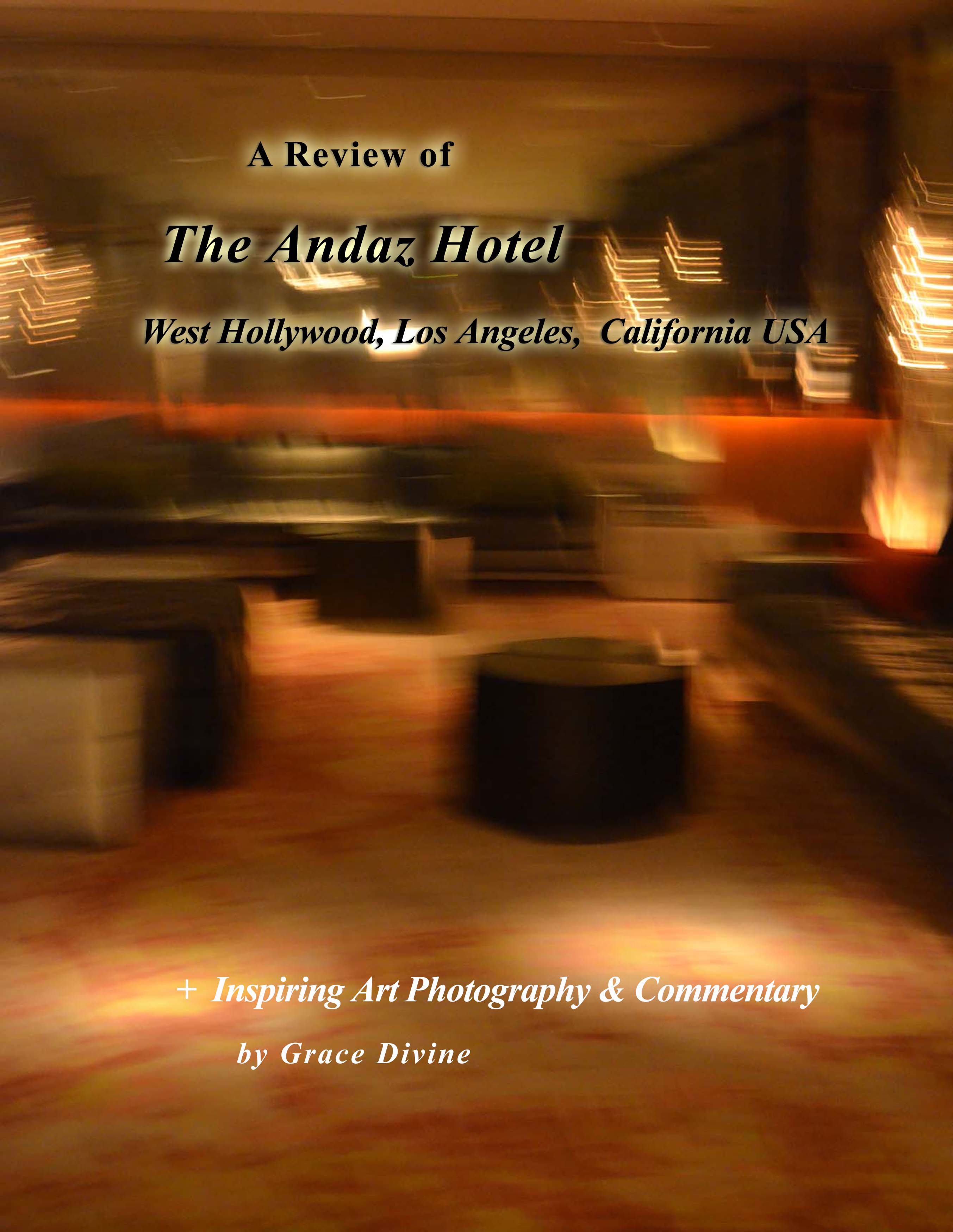 andaz hotel review, hollywood california,grace divine,  surrealism photography, photo paintings, art